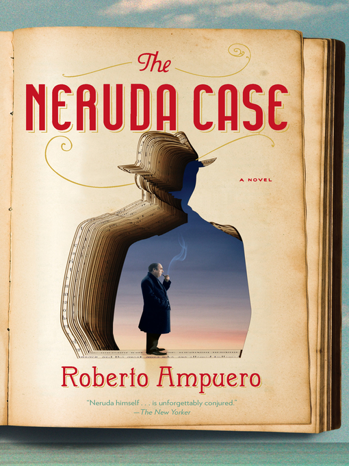 Title details for The Neruda Case by Roberto Ampuero - Available